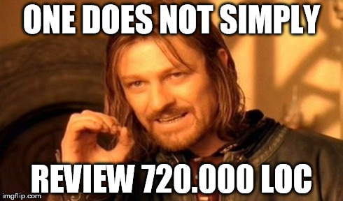 One Does Not Simply Review 720000 LoC